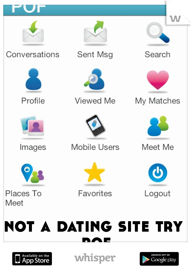 not a dating site try pof