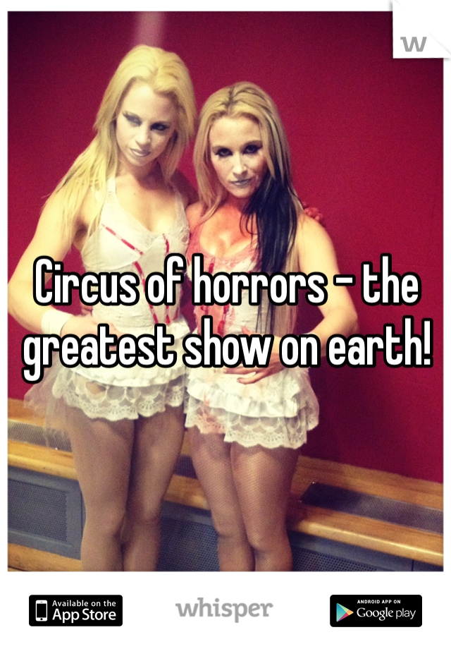 Circus of horrors - the greatest show on earth! 