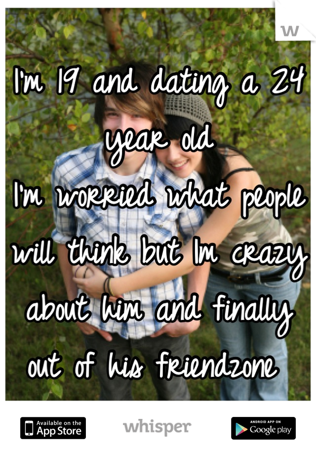 I'm 19 and dating a 24 year old
I'm worried what people will think but Im crazy about him and finally out of his friendzone 