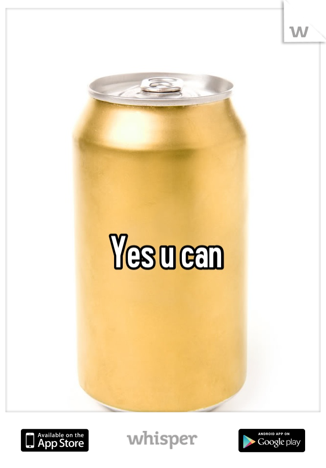 Yes u can