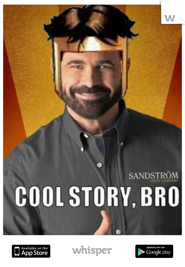 cool story bro