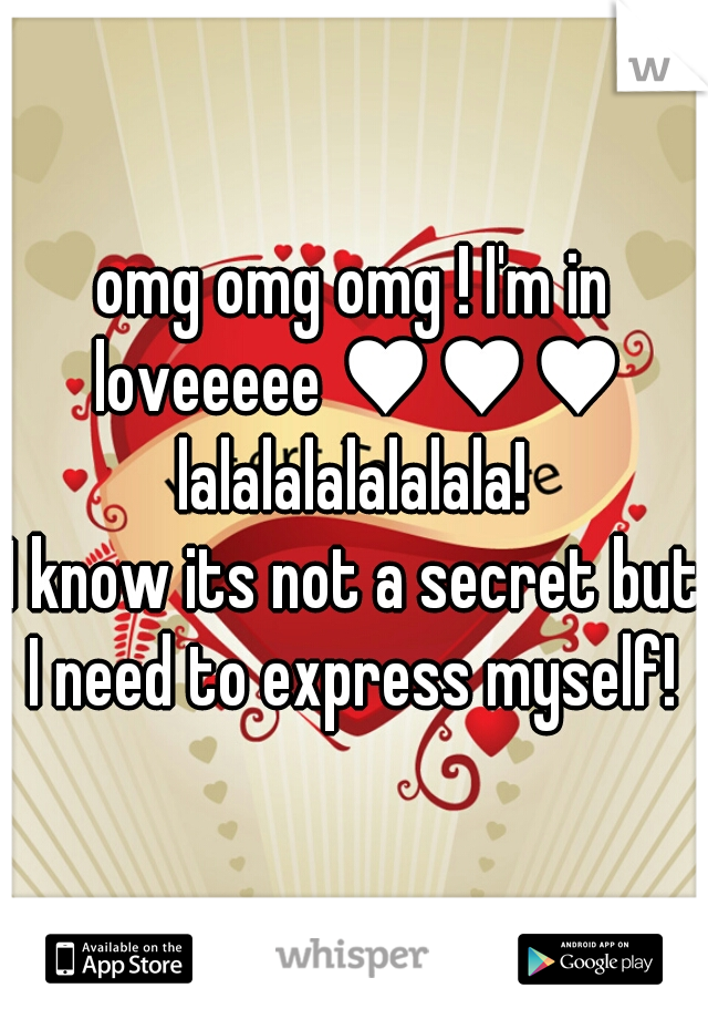omg omg omg ! I'm in loveeeee ♥♥♥ lalalalalalalala! 
I know its not a secret but I need to express myself! 