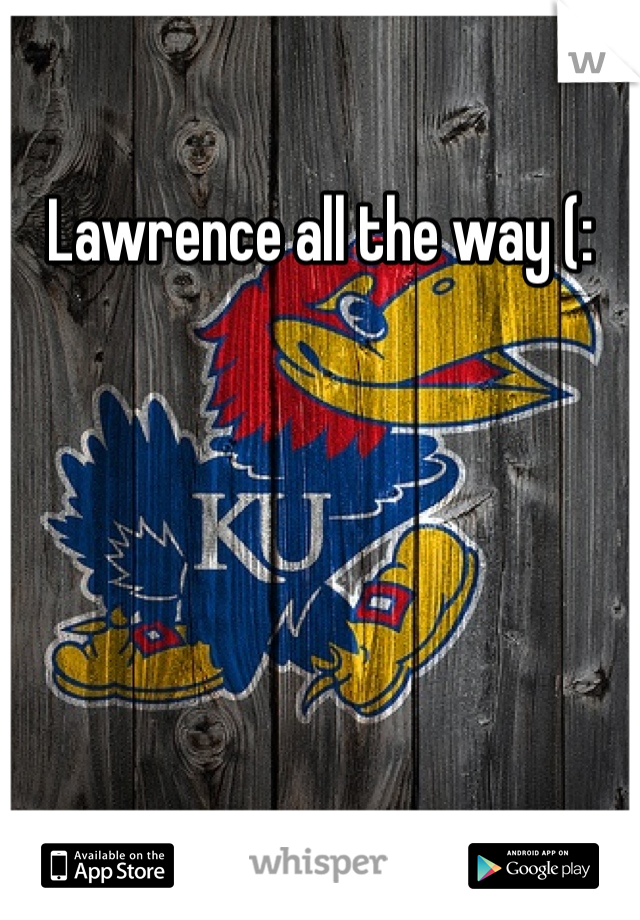 Lawrence all the way (: