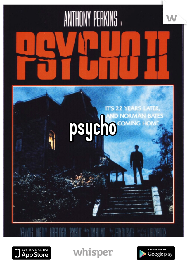 psycho