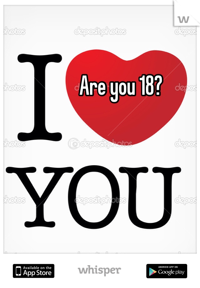 Are you 18?