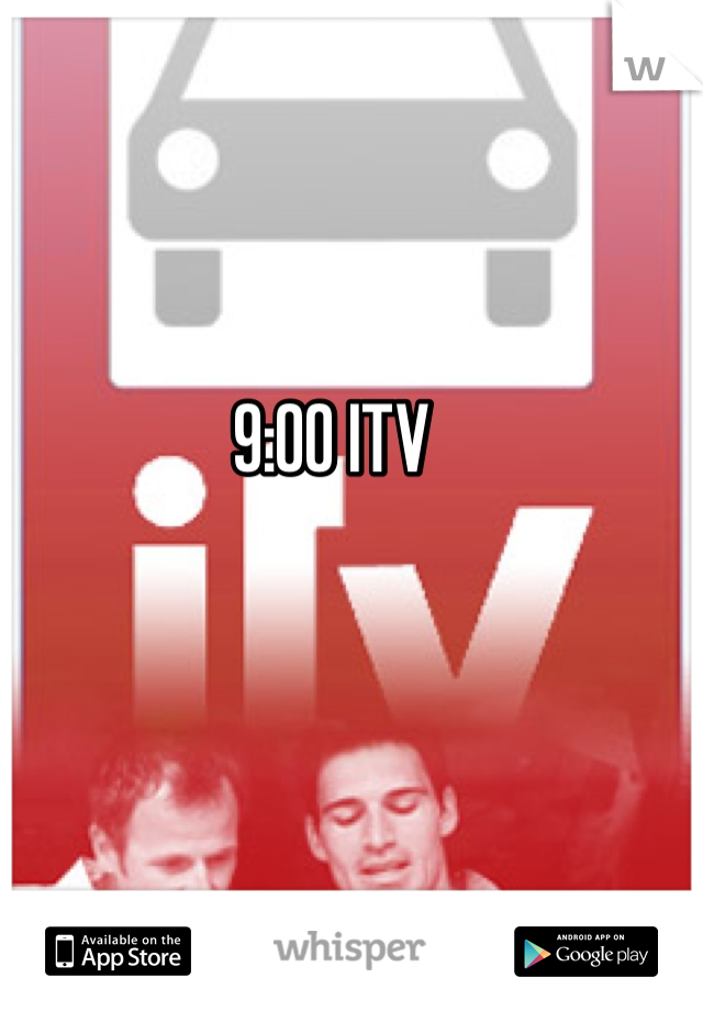 9:00 ITV