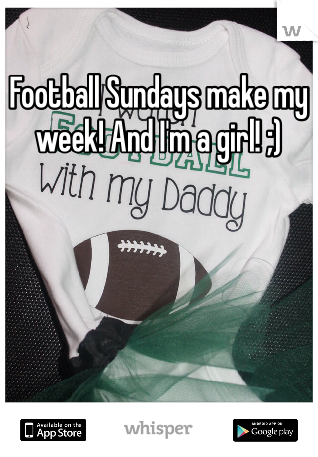 Football Sundays make my week! And I'm a girl! ;)