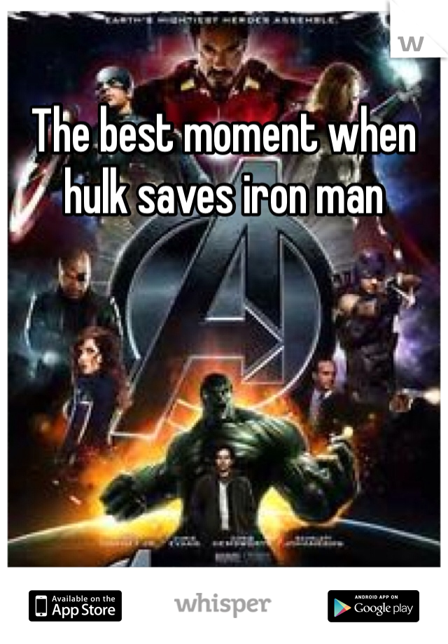 The best moment when hulk saves iron man 