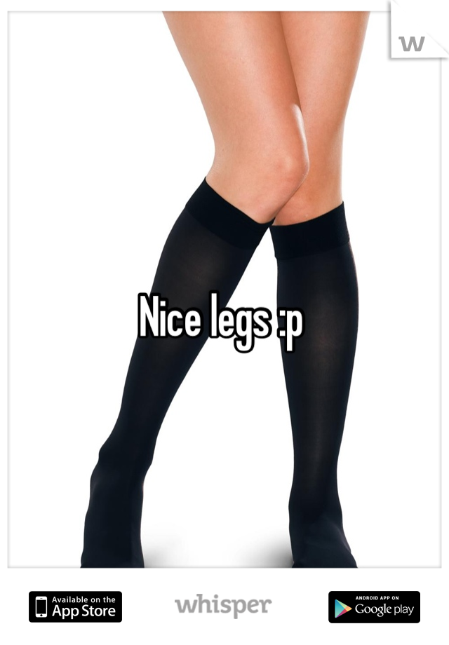 Nice legs :p 