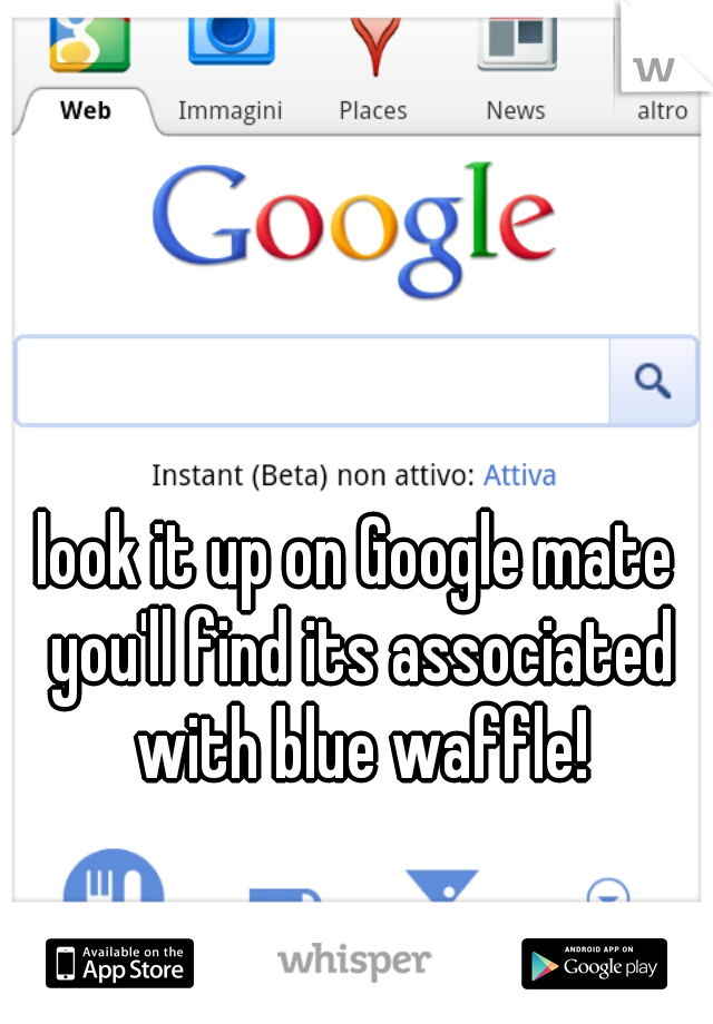 look it up on Google mate you'll find its associated with blue waffle!