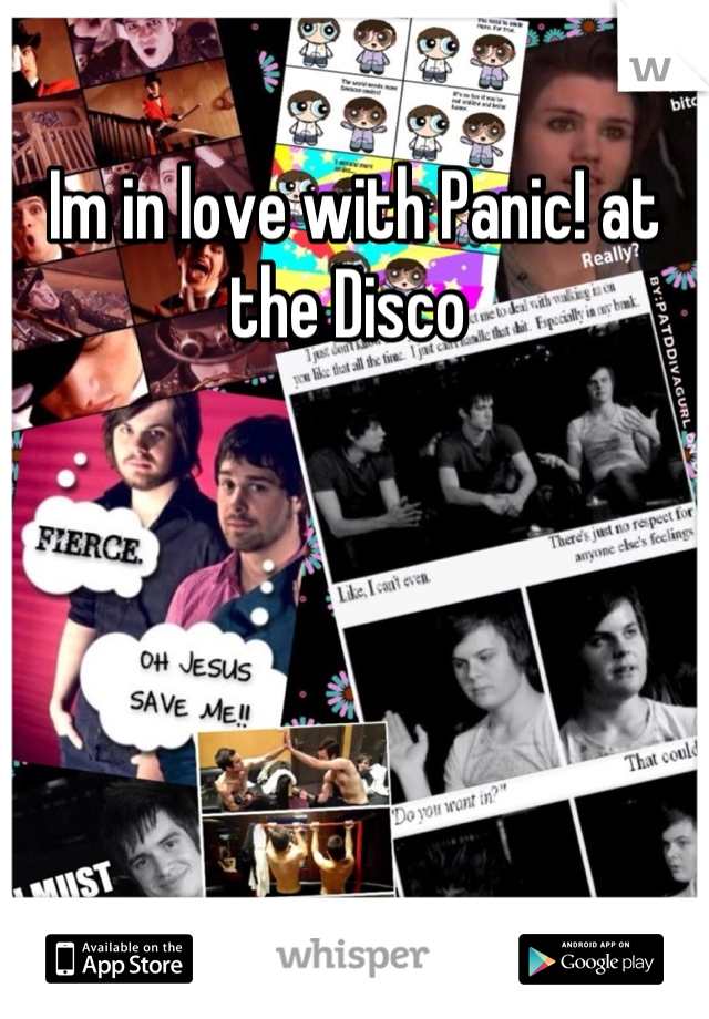 Im in love with Panic! at the Disco 