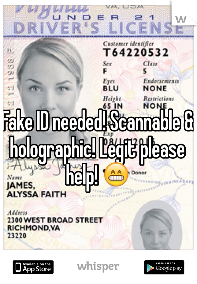 Fake ID needed! Scannable & holographic! Legit please help! 😁