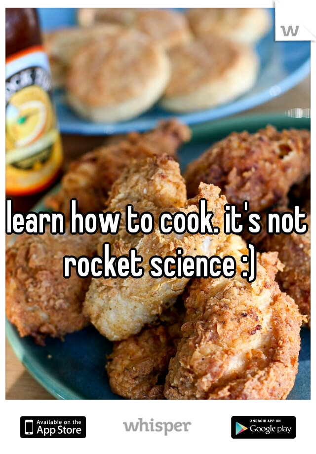 learn how to cook. it's not rocket science :)