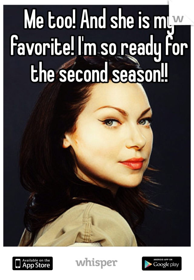 Me too! And she is my favorite! I'm so ready for the second season!!