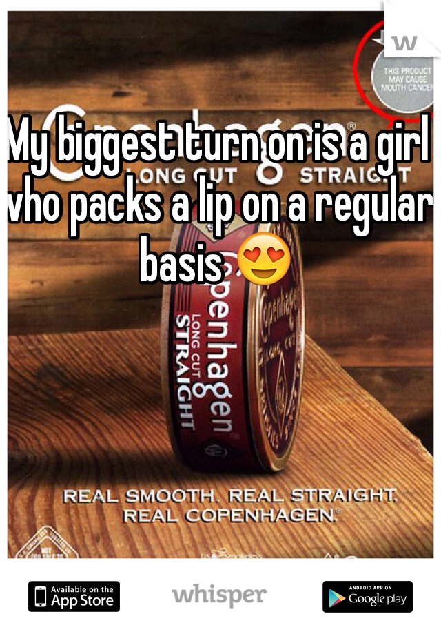 My biggest turn on is a girl who packs a lip on a regular basis 😍