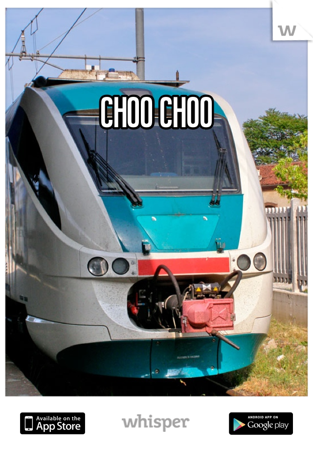 CHOO CHOO