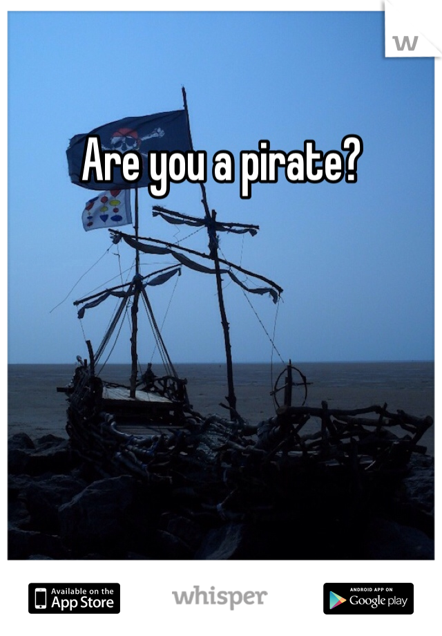 Are you a pirate?