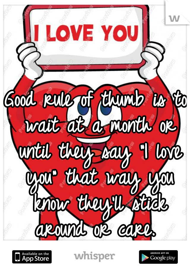 Good rule of thumb is to wait at a month or until they say "I love you" that way you know they'll stick around or care. 