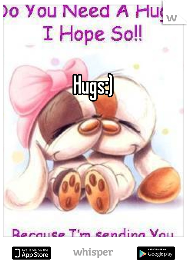 Hugs:) 