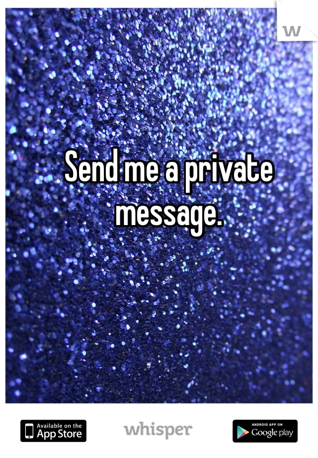 Send me a private message.
