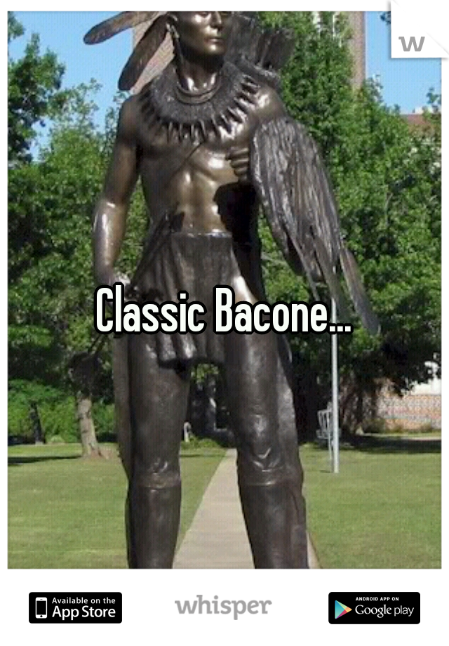 Classic Bacone...