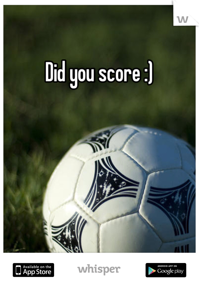 Did you score :)