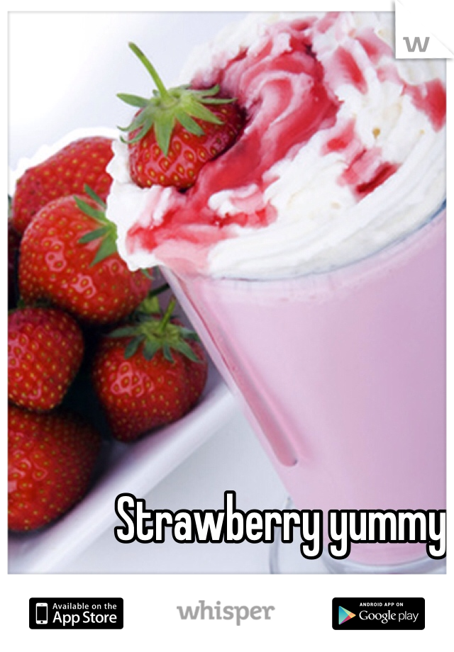 Strawberry yummy