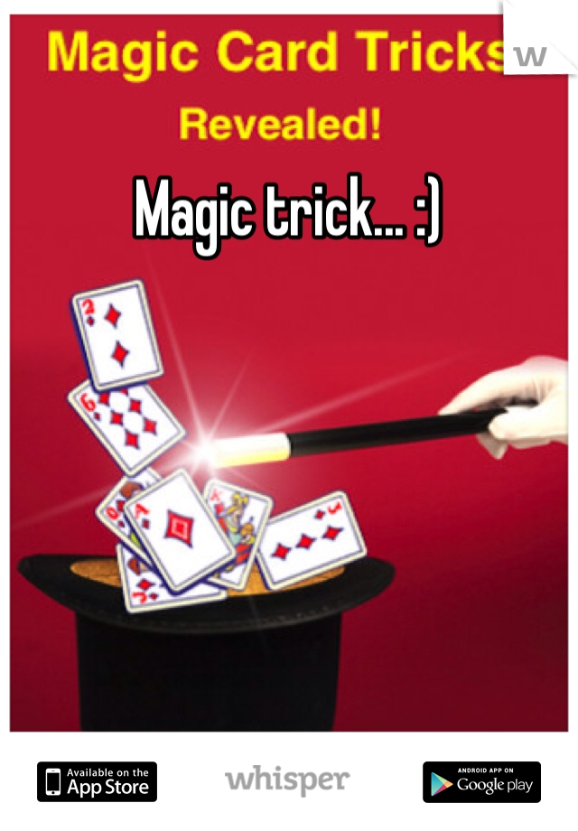 Magic trick... :)