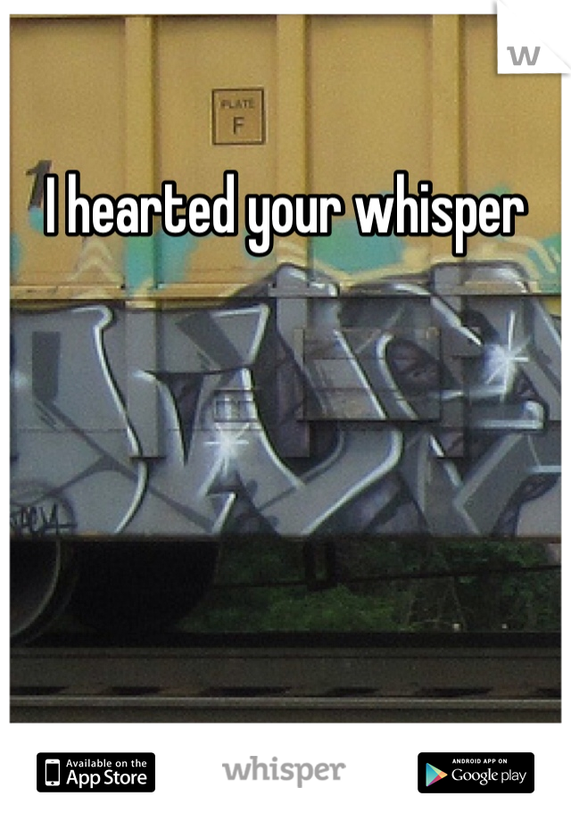 I hearted your whisper