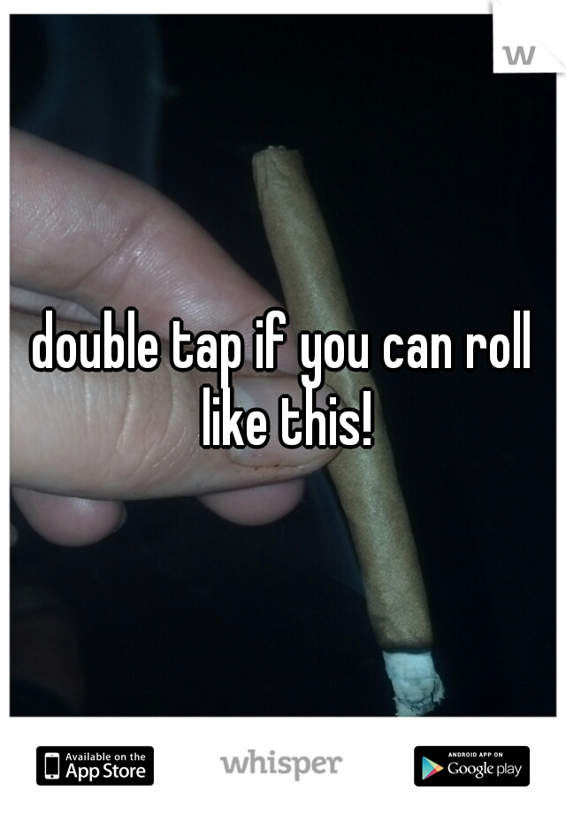 double tap if you can roll like this!