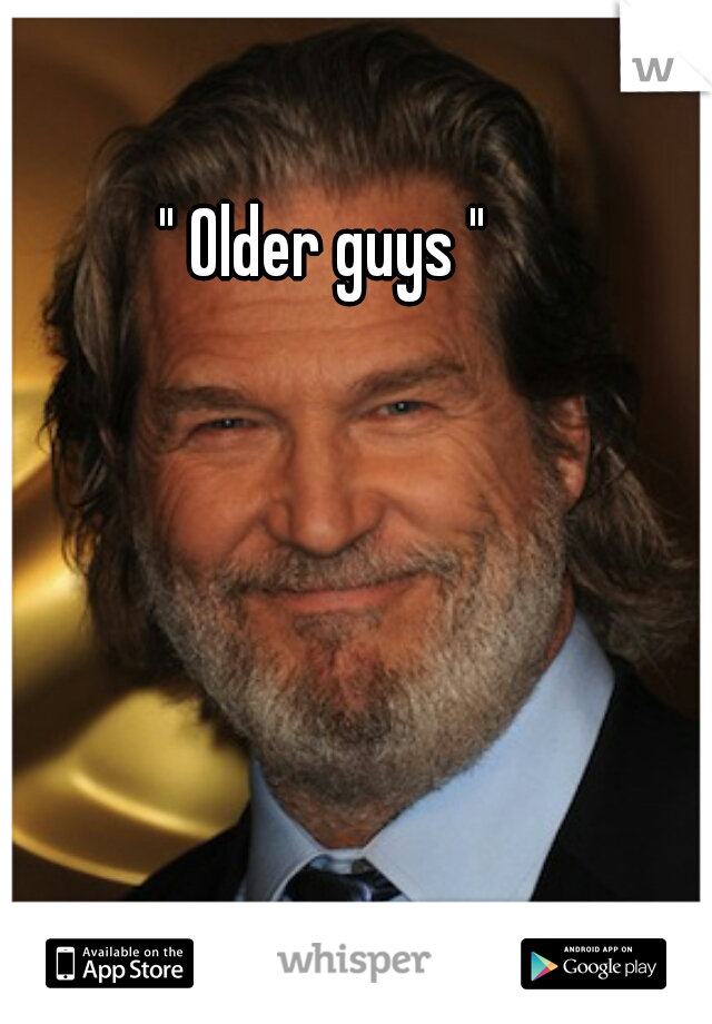 " Older guys "