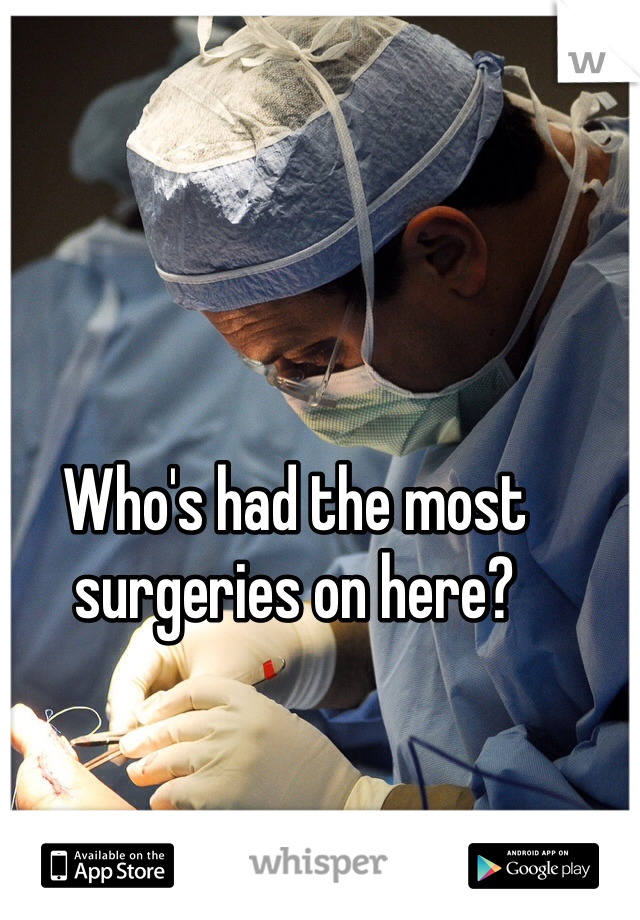 Who's had the most surgeries on here?