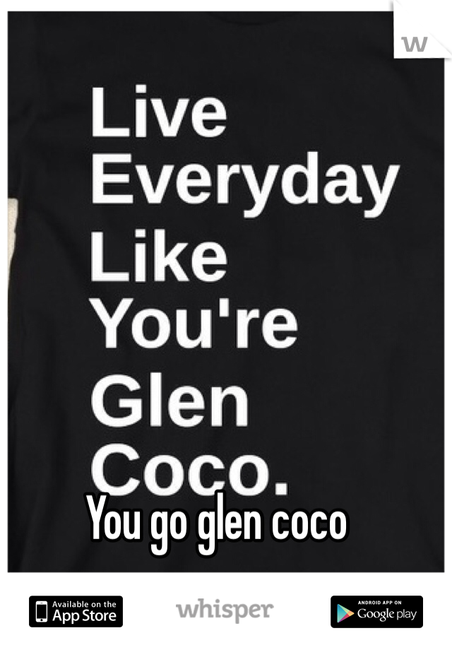 You go glen coco