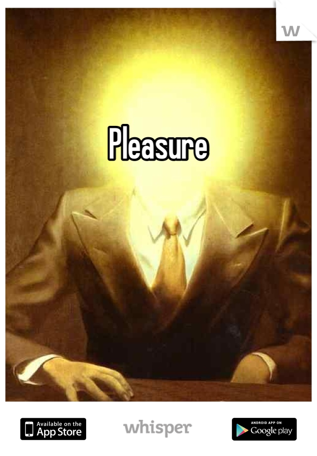 Pleasure