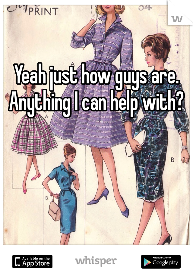 Yeah just how guys are. Anything I can help with?