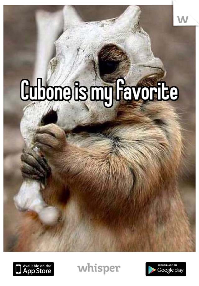 Cubone is my favorite 