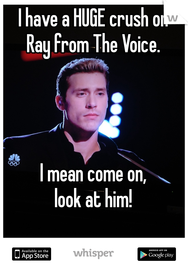 I have a HUGE crush on 
Ray from The Voice. 




I mean come on, 
look at him!