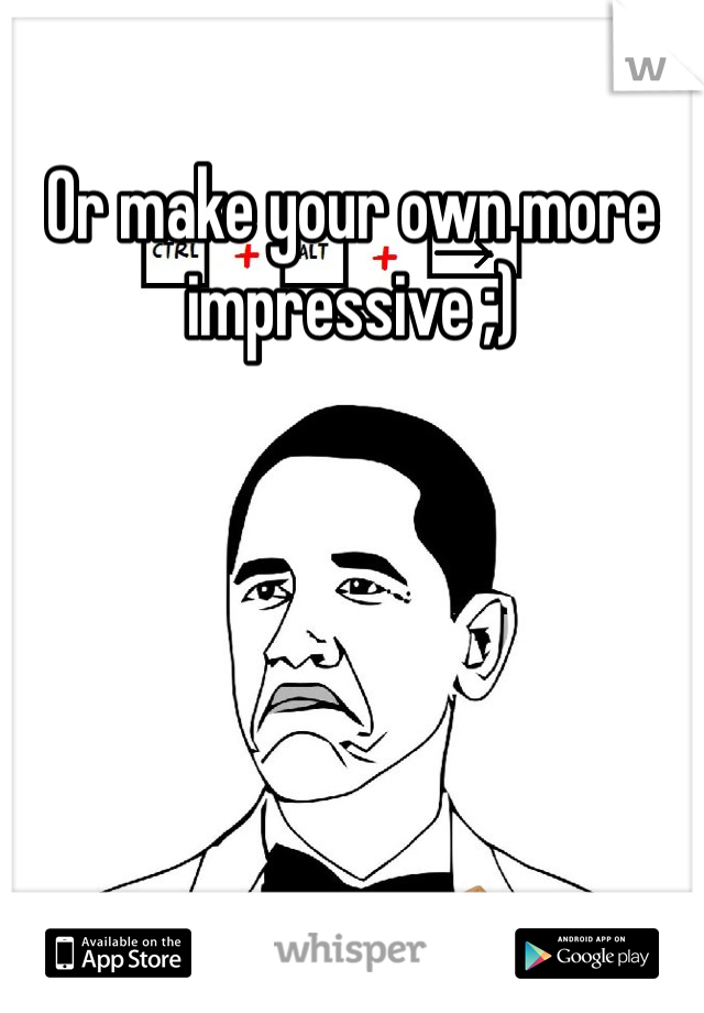 Or make your own more impressive ;)