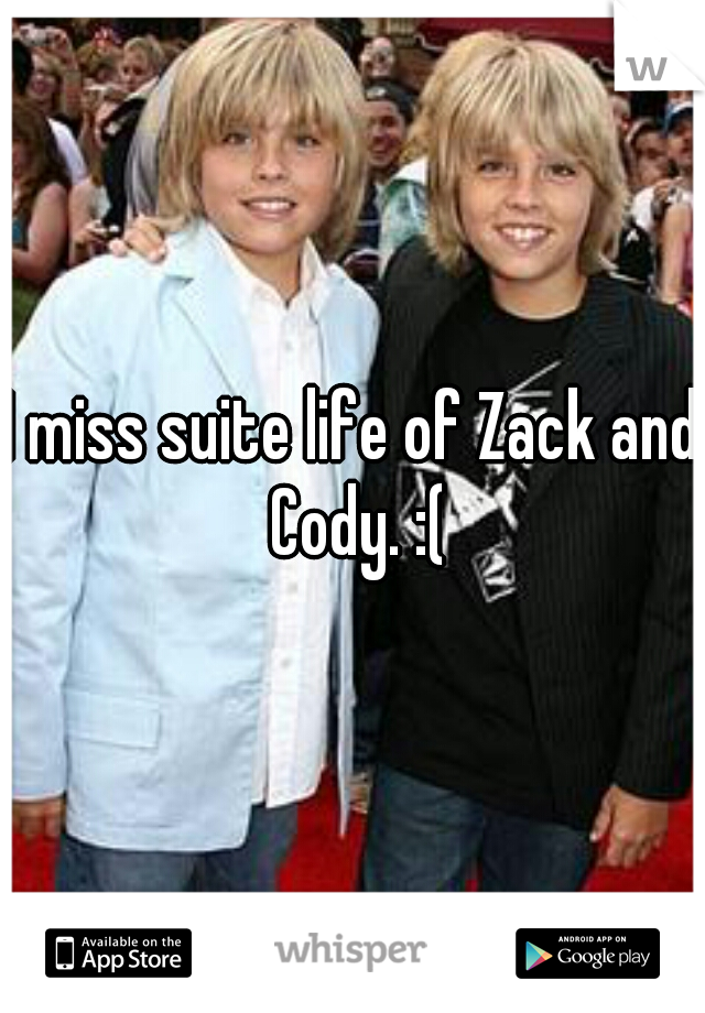 I miss suite life of Zack and Cody. :(