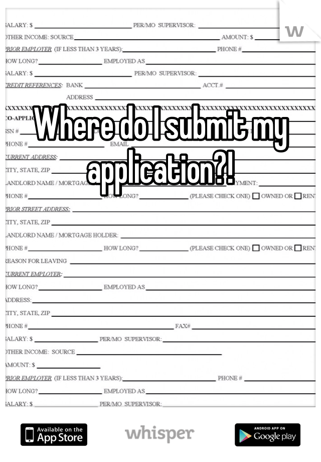 Where do I submit my application?!