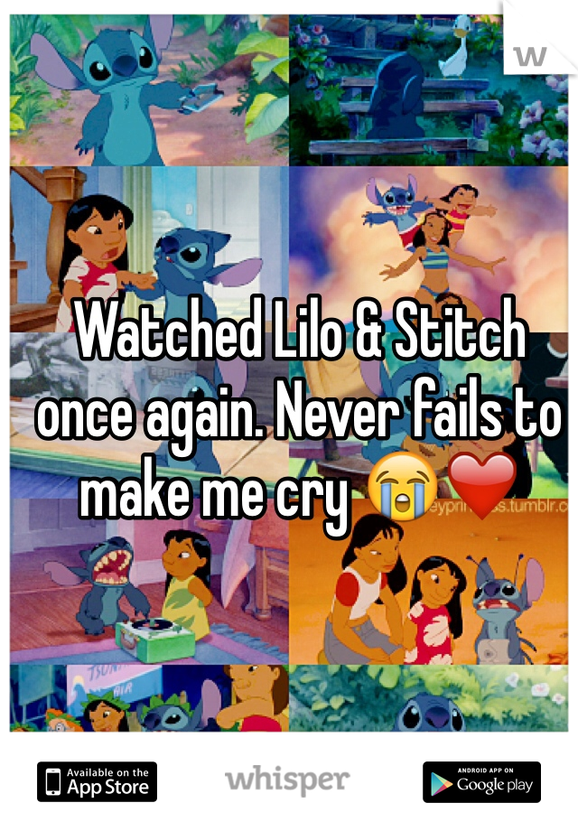 Watched Lilo & Stitch once again. Never fails to make me cry 😭❤️