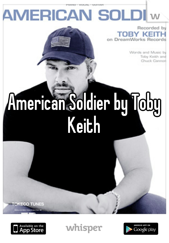 American Soldier by Toby Keith 