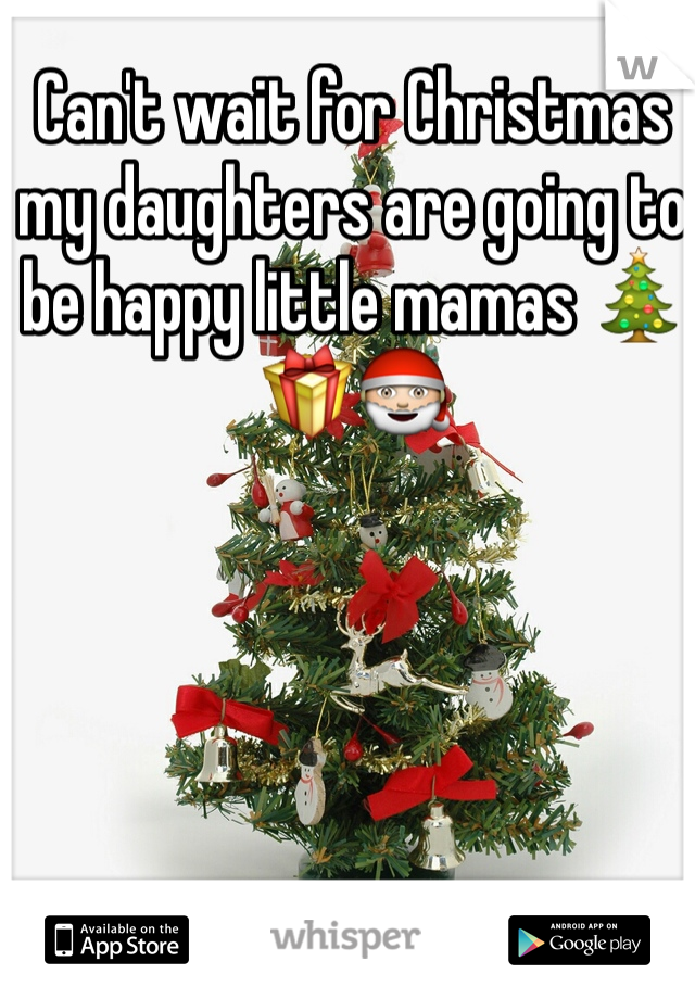 Can't wait for Christmas my daughters are going to be happy little mamas 🎄🎁🎅