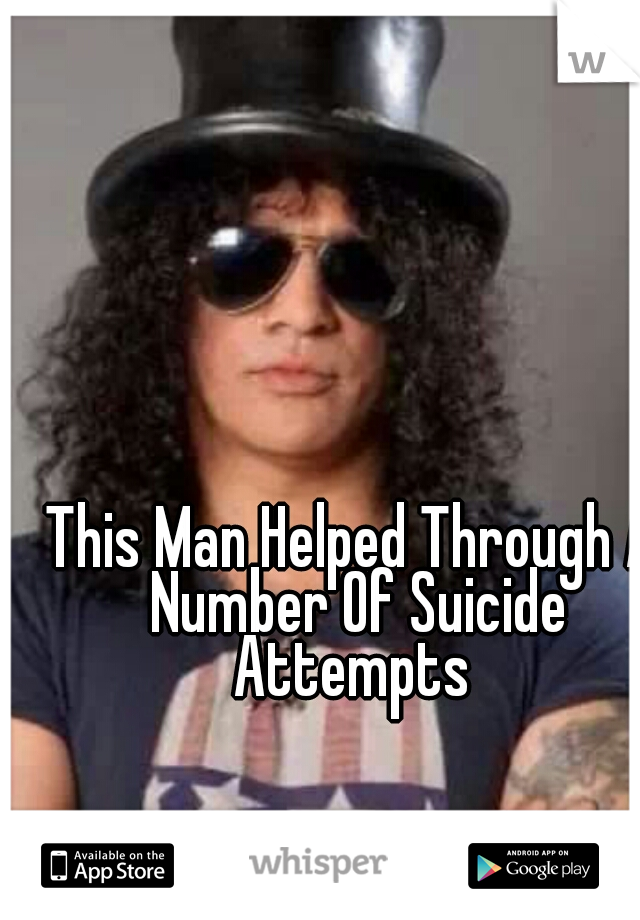 This Man Helped Through A Number Of Suicide Attempts 