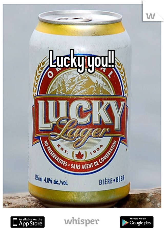 Lucky you!!