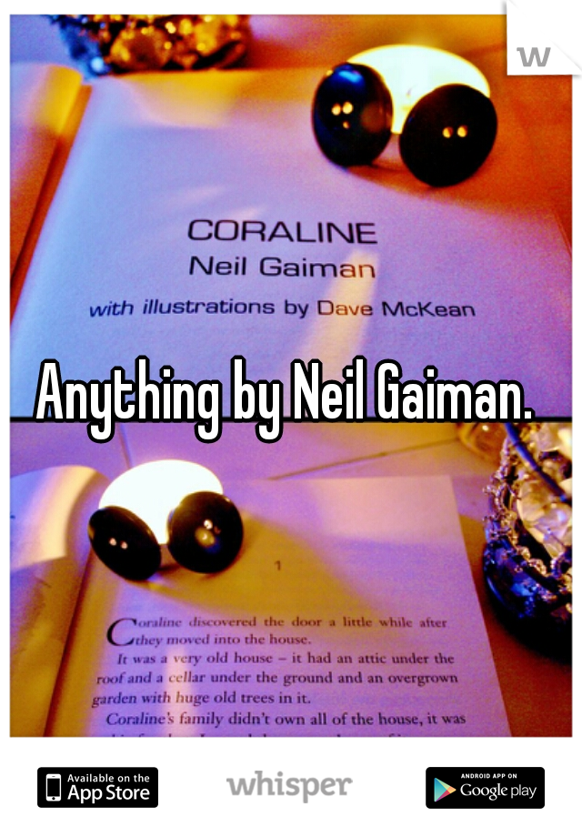 Anything by Neil Gaiman. 