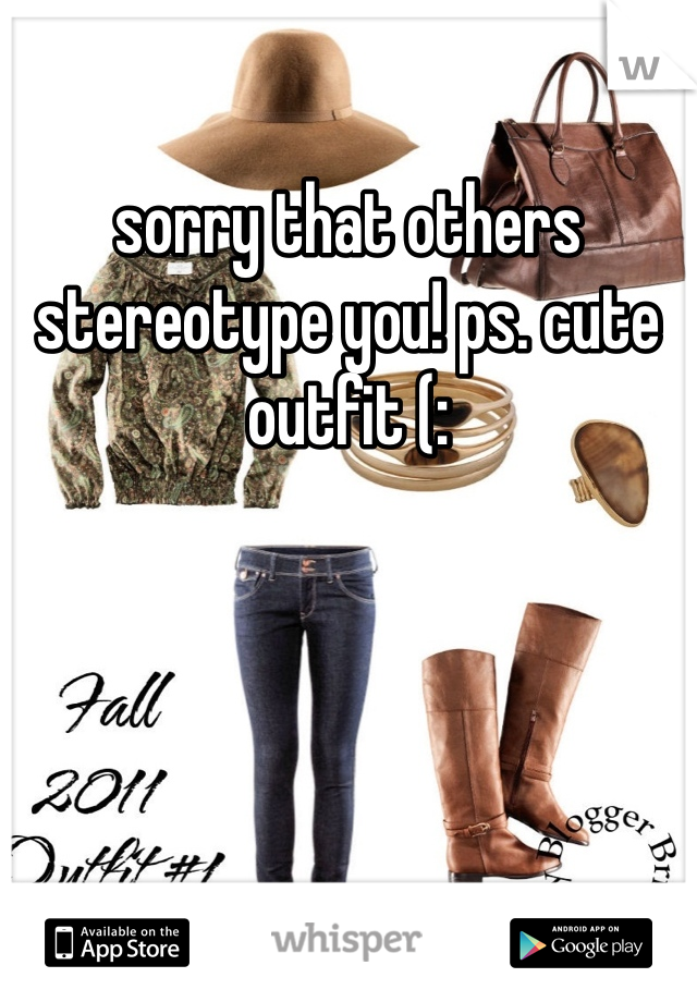 sorry that others stereotype you! ps. cute outfit (: 