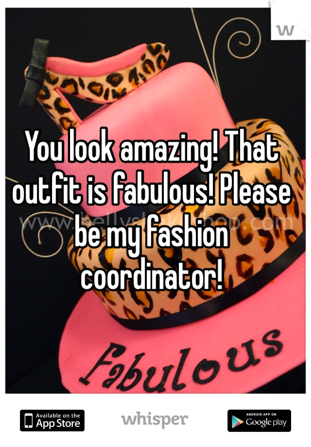 You look amazing! That outfit is fabulous! Please be my fashion coordinator! 