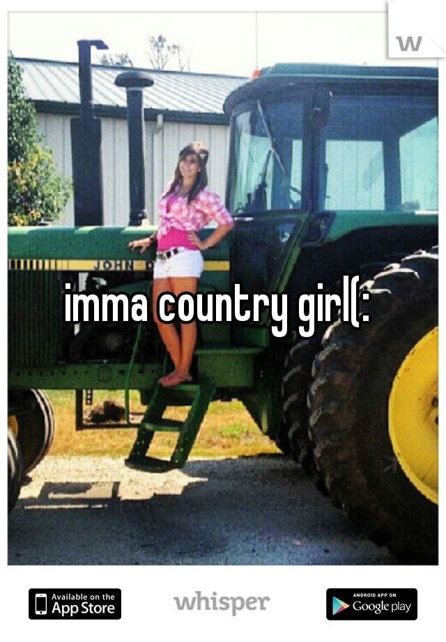 imma country girl(: 