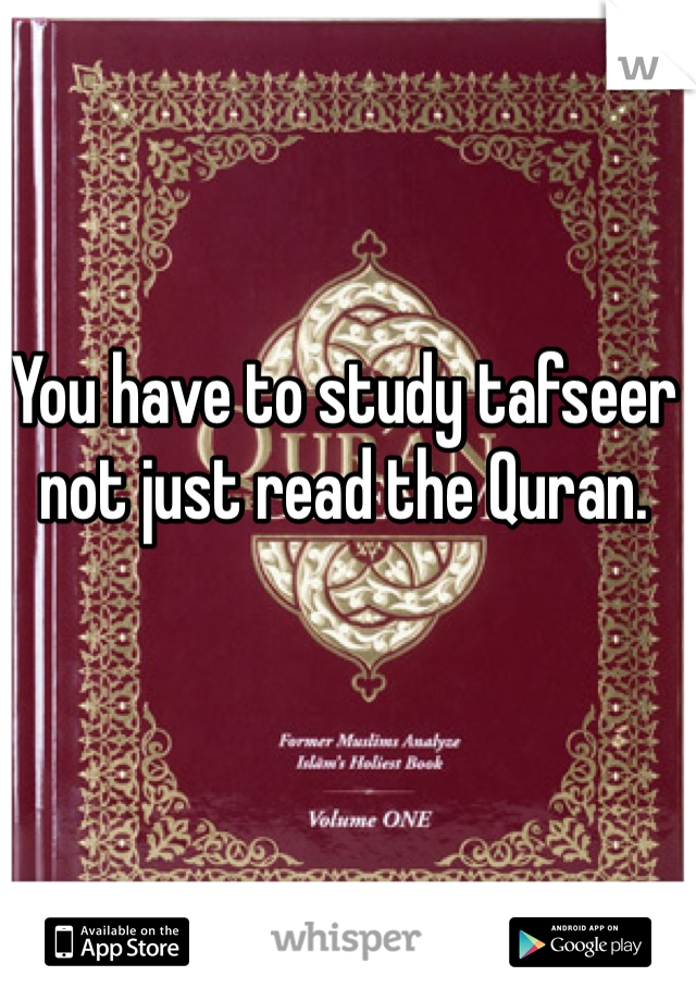 You have to study tafseer not just read the Quran.